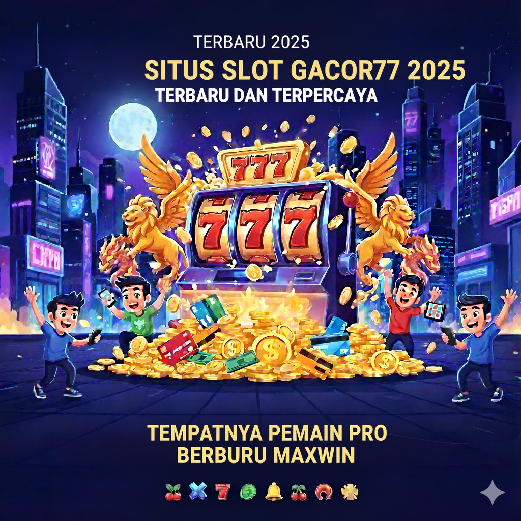 Situs Slot Gacor 777 2025